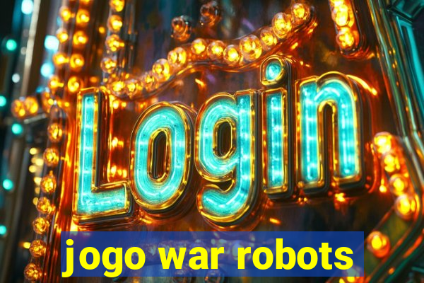 jogo war robots
